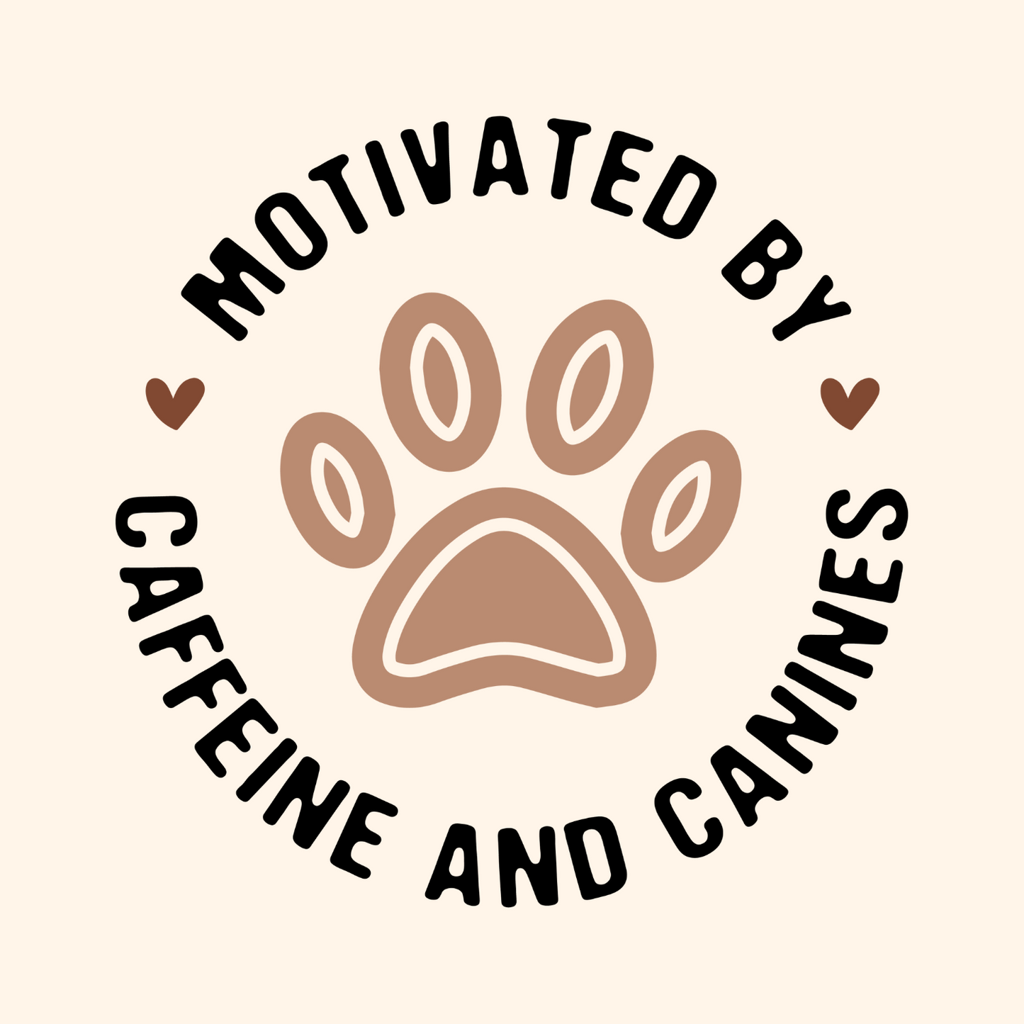 MOTIVATED BY CAFFEINE AND CANINES