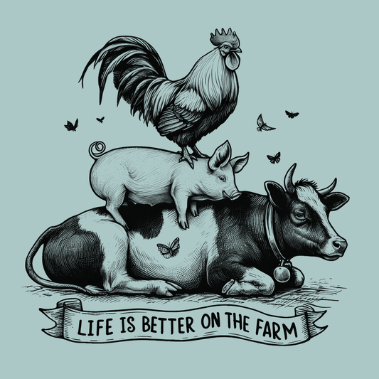 LIFE IS BETTER ON THE FARM (BLUE)