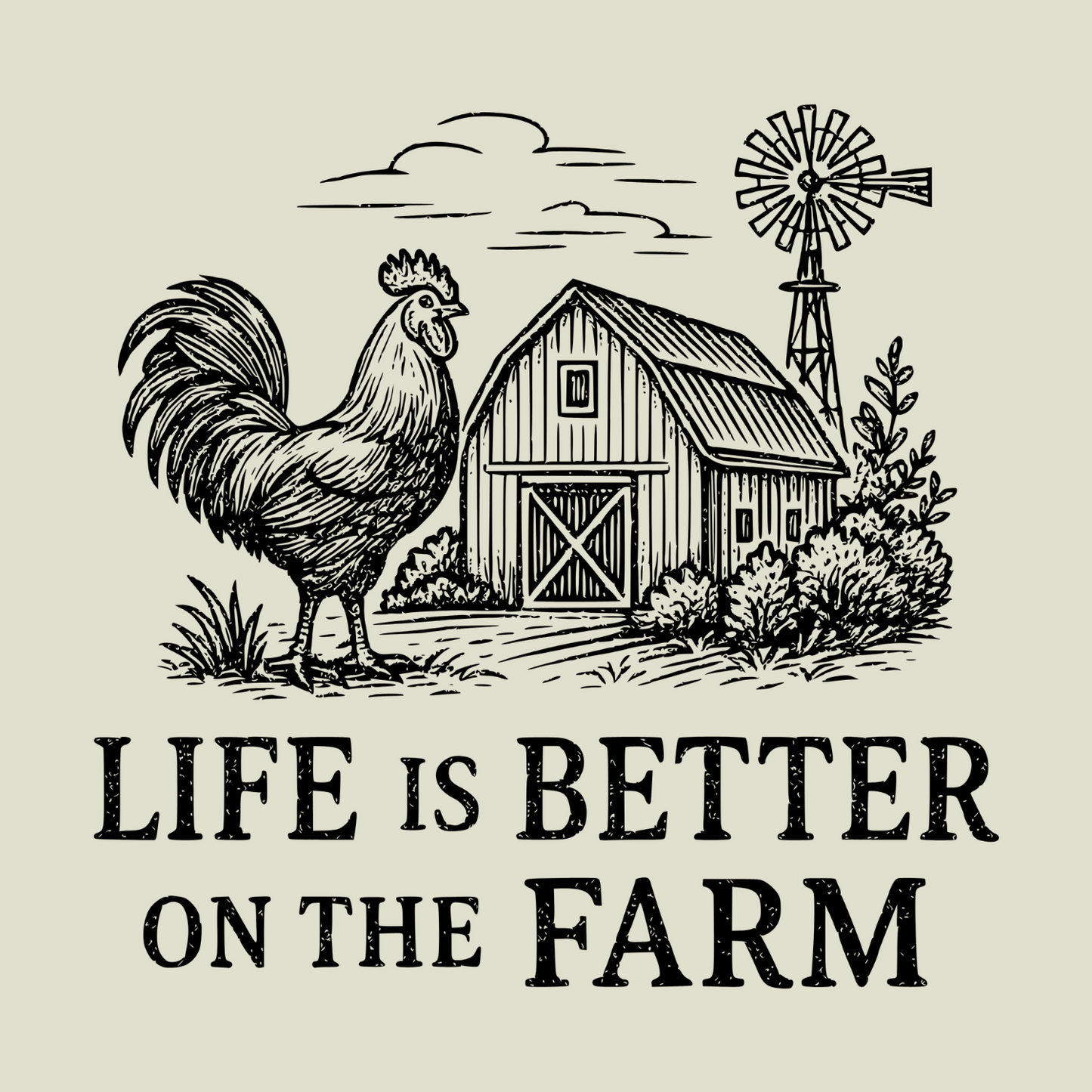 LIFE IS BETTER ON THE FARM (GREEN)