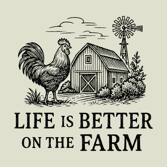 LIFE IS BETTER ON THE FARM (GREEN)