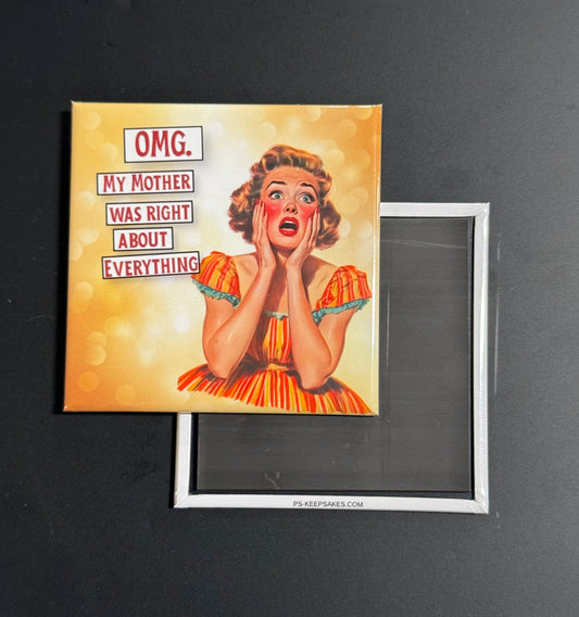OMG My Mother Was Right - 2.5" Novelty Magnet